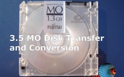 MO Disk 3.5 Cartridges Transfer and Conversions